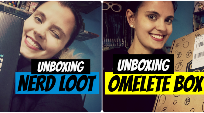 Unboxing Nerd Loot e Omelete Box #Junho
